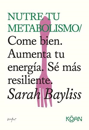 NUTRE TU METABOLISMO | 9788410358508 | BAYLISS, SARAH | Llibreria Huch - Llibreria online de Berga 