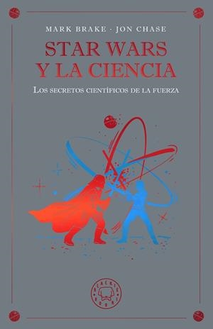 STAR WARS Y LA CIENCIA | 9791388154645 | BRAKE, MARK/CHASE, JON | Llibreria Huch - Llibreria online de Berga 