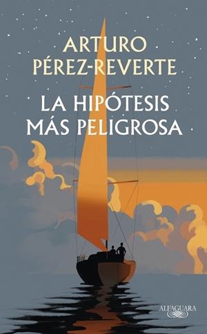 HIPÓTESIS MÁS PELIGROSA, LA | 9791387846008 | PÉREZ-REVERTE, ARTURO | Llibreria Huch - Llibreria online de Berga 