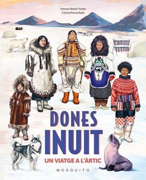 DONES INUIT | 9788410417397 | BAILÓN TRUEBA, FRANCESC | Llibreria Huch - Llibreria online de Berga 