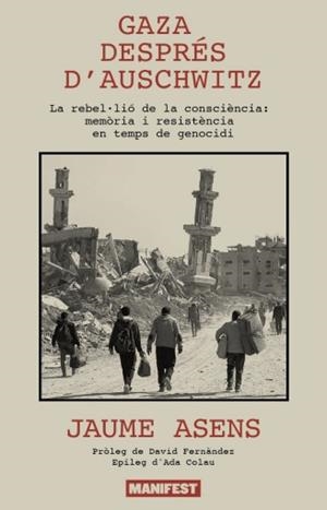 GAZA DESPRÉS D'AUSCHWITZ | 9791388442070 | ASENS, JAUME | Llibreria Huch - Llibreria online de Berga 