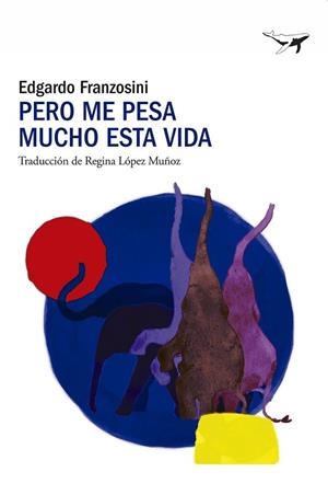 PERO ME PESA MUCHO ESTA VIDA | 9791399130331 | FRANZOSINI, EDGARDO | Llibreria Huch - Llibreria online de Berga 