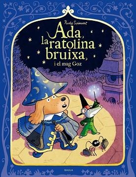 ADA, LA RATOLINA BRUIXA I EL MAG GOZ | 9788447957101 | SPIESSERT, RUDY | Llibreria Huch - Llibreria online de Berga 