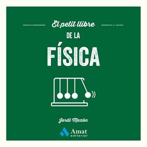 PETIT LLIBRE DE LA FÍSICA | 9791388221217 | MAZÓN BUESO, JORDI | Llibreria Huch - Llibreria online de Berga 