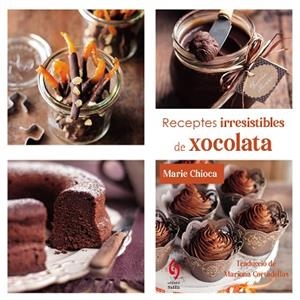 RECEPTES IRRESISTIBLES DE XOCOLATA | 9791399141641 | CHIOCA, MARIE | Llibreria Huch - Llibreria online de Berga 