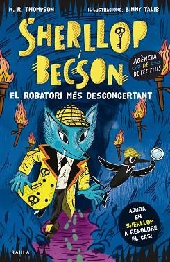 SHERLLOP I BECSON. EL ROBATORI MÉS DESCONCERTANT | 9788447957026 | THOMPSON, KATE R. | Llibreria Huch - Llibreria online de Berga 