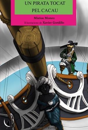 PIRATA TOCAT PEL CACAU, UN | 9788499040523 | MONEO, MARIUS | Llibreria Huch - Llibreria online de Berga 