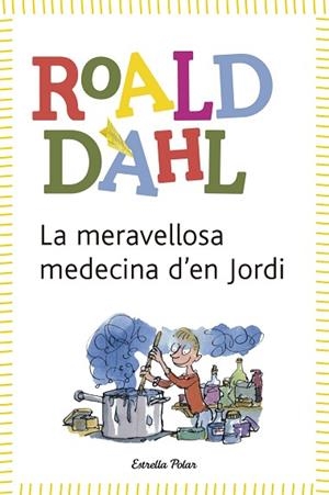 MERAVELLOSA MEDECINA D'EN JORDI, LA | 9788490572962 | DAHL, ROALD | Llibreria Huch - Llibreria online de Berga 