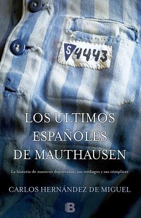 ULTIMOS ESPAÑOLES DE MAUTHAUSEN, LOS | 9788466655880 | HERNANDEZ DE MIGUEL, CARLOS | Llibreria Huch - Llibreria online de Berga 