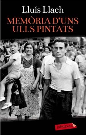 MEMORIA D'UNS ULLS PINTATS | 9788499306711 | LLACH, LLUIS | Llibreria Huch - Llibreria online de Berga 
