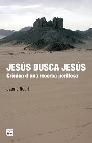 JESUS BUSCA JESUS : CRONICA D'UNA RECERCA PERILLOSA | 9788415835547 | RODRI, JAUME | Llibreria Huch - Llibreria online de Berga 
