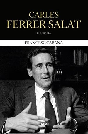CARLES FERRER SALAT | 9788482647180 | CABANA, FRANCESC | Llibreria Huch - Llibreria online de Berga 