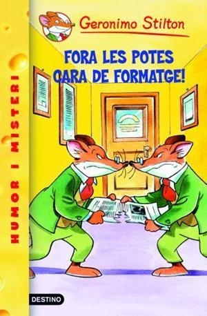 FORA LES POTES CARA DE FORMATGE | 9788492790005 | STILTON, GERONIMO | Llibreria Huch - Llibreria online de Berga 