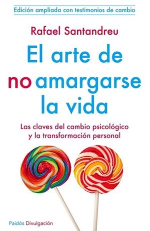 ARTE DE NO AMARGARSE LA VIDA LAS CLAVES DEL CAMBIO PSIC | 9788449329999 | SANTANDREU, RAFAEL | Llibreria Huch - Llibreria online de Berga 