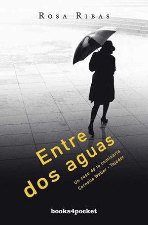 ENTRE DOS AGUAS : UN CASO DE LA COMISARIA CORNELIA WEBER-TEJ | 9788492801954 | RIBAS MOLINE, ROSA | Llibreria Huch - Llibreria online de Berga 