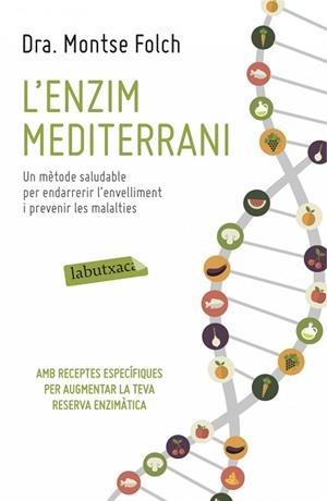 ENZIM MEDITERRANI UN METODE SALUDABLE PER ENDARRERIR L'E | 9788416334063 | FOLCH, MONTSE | Llibreria Huch - Llibreria online de Berga 