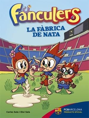 FANCULERS LA FABRICA DE NATA | 9788424652975 | SALA, CARLES - SALA, ELOI | Llibreria Huch - Llibreria online de Berga 