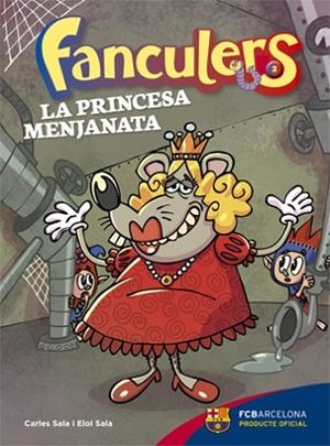 FANCULERS LA PRINCESA MENJANATA | 9788424654245 | SALA, CARLES - SALA, ELOI | Llibreria Huch - Llibreria online de Berga 
