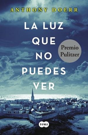 LUZ QUE NO PUEDES VER, LA | 9788483657614 | DOERR, ANTHONY | Llibreria Huch - Llibreria online de Berga 