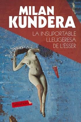 INSUPORTABLE LLEUGERESA DE L'ESSER,L' | 9788490660898 | KUNDERA, MILAN | Llibreria Huch - Llibreria online de Berga 