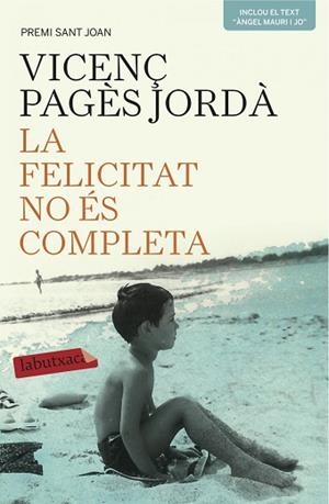 FELICITAT NO ES COMPLETA, LA | 9788416334209 | PAGÈS JORDÀ, VICENS | Llibreria Huch - Llibreria online de Berga 