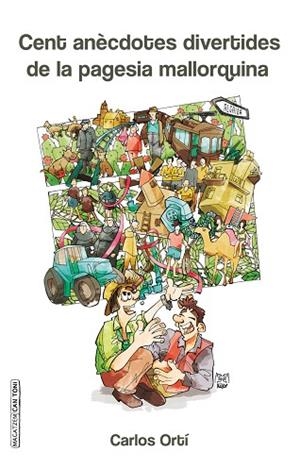 CENT ANECDOTES DIVERTIDES DE LA PAGESIA MALLORQUINA | 9788416163403 | ORTI, CARLOS | Llibreria Huch - Llibreria online de Berga 