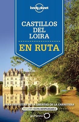 CASTILLOS DEL LOIRA EN RUTA | 9788408140917 | AVERBUCK, ALEXIS/BERRY, OLIVER/CARILLET, JEAN-BERNARD/CLARK, GREGOR | Llibreria Huch - Llibreria online de Berga 