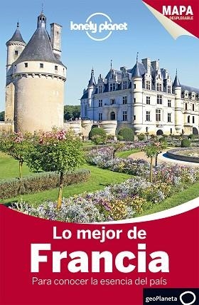 FRANCIA LO MEJOR DE | 9788408140115 | CARILLET, JEAN-BERNARD/CHRISTIANI, KERRY/CLARK, GREGOR/FILOU, EMILIE/LE NEVEZ, CATHERINE/ROBINSON, D | Llibreria Huch - Llibreria online de Berga 
