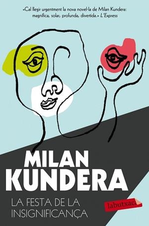 FESTA DE LAQ INSIGNIFICANCIA, LA | 9788490661710 | KUNDERA, MILAN | Llibreria Huch - Llibreria online de Berga 