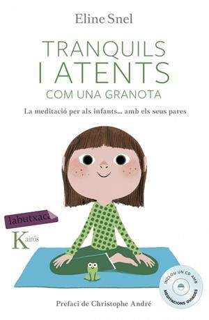 TRANQUILS I ATENTS COM UNA GRANOTA | 9788416334483 | SNEL, ELINE | Llibreria Huch - Llibreria online de Berga 