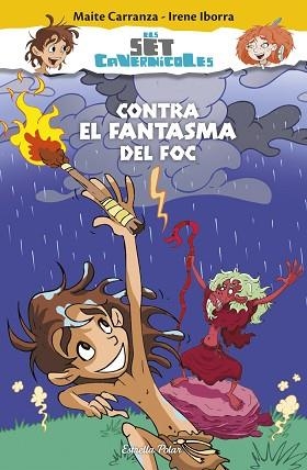 CONTRA EL FANTASMA DEL FOC | 9788490579800 | CARRANZA, MAITE/IBORRA, IRENE | Llibreria Huch - Llibreria online de Berga 