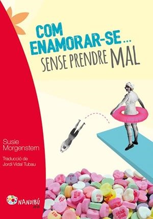 COM ENAMORAR-SE SENSE PRENDRE MAL | 9788499756424 | MORGENSTERN, SUSIE | Llibreria Huch - Llibreria online de Berga 