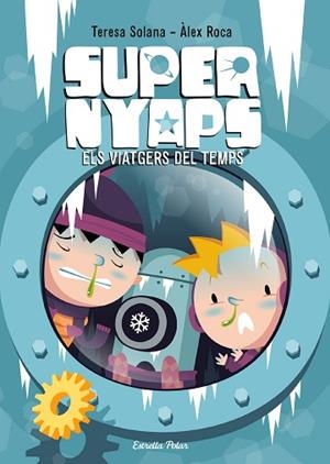 SUPER NYAPS VIATGERS DEL TEMPS, ELS | 9788490577059 | SOLANA, TERESA - ROCA, ALEX | Llibreria Huch - Llibreria online de Berga 