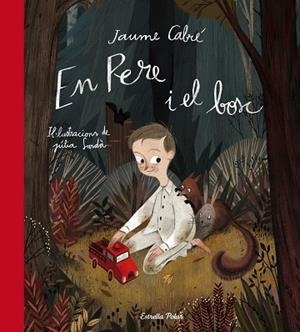 EN PERE I EL BOSC | 9788490576984 | CABRE, JAUME (1947-) [VER TITULOS] | Llibreria Huch - Llibreria online de Berga 