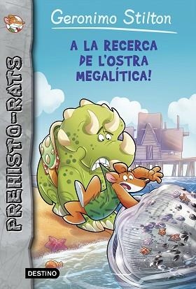 A LA RECERCA DE L'OSTRA MEGALITICA | 9788490579879 | STILTON, GERONIMO | Llibreria Huch - Llibreria online de Berga 