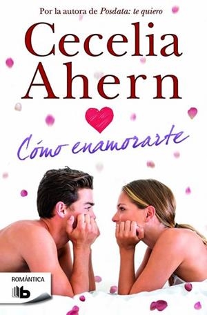 COMO ENAMORARTE | 9788490701508 | AHERN, CECELIA (1981-) [VER TITULOS] | Llibreria Huch - Llibreria online de Berga 