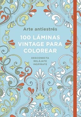 ARTE ANTIESTRES: 100 LAMINAS VINTAGE PARA COLOREAR | 9788401016790 | VARIOS AUTORES | Llibreria Huch - Llibreria online de Berga 
