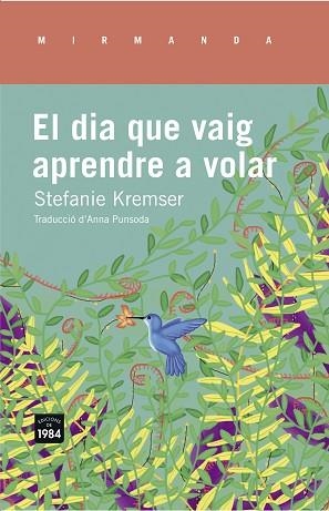 DIA QUE VAIG APRENDRE A VOLAR, EL | 9788415835714 | KREMSER, STEFANIE (1967-) [VER TITULOS] | Llibreria Huch - Llibreria online de Berga 