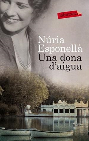 DONA D'AIGUA, UNA | 9788499307862 | ESPONELLA, NURIA (1959-) [VER TITULOS] | Llibreria Huch - Llibreria online de Berga 