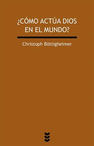 ¿COMO ACTUA DIOS EN EL MUNDO? | 9788430118960 | BÖTTIGHEIMER, CHRISTOPH [VER TITULOS] | Llibreria Huch - Llibreria online de Berga 