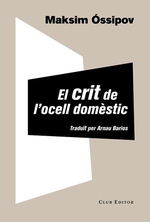 CRIT DE L'OCELL DOMESTIC, EL | 9788473291965 | OSSIPOV, MAKSIM [VER TITULOS] | Llibreria Huch - Llibreria online de Berga 