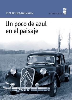 POCO DE AZUL EN EL PAISAJE, UN | 9788495587824 | BERGOUNIOUX, PIERRE [VER TITULOS] | Llibreria Huch - Llibreria online de Berga 