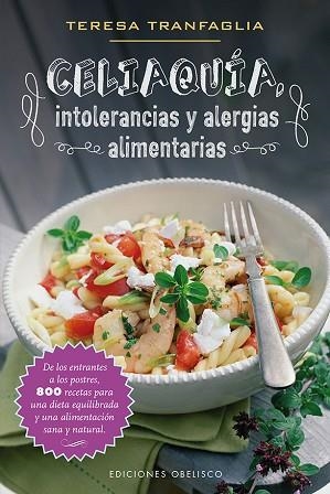 CELIAQUIA, INTOLERANCIA Y ALERGIAS ALIMENTARIAS | 9788491110408 | TRANFAGLIA, TERESA [VER TITULOS] | Llibreria Huch - Llibreria online de Berga 