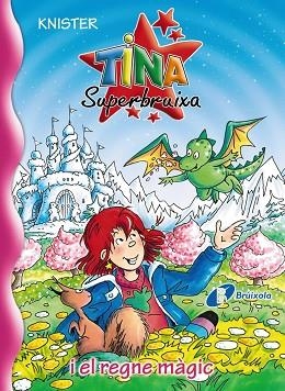 TINA SUPERBRUIXA I EL REGNE MAGIC | 9788499064222 | KNISTER (1952-) [VER TITULOS] | Llibreria Huch - Llibreria online de Berga 