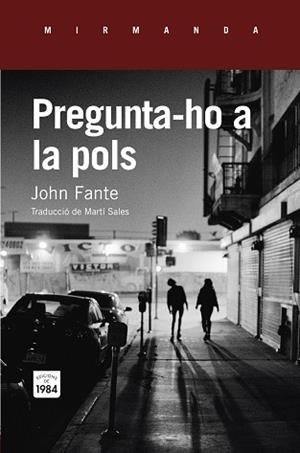 PREGUNTA-HO A LA POLS | 9788415835820 | FANTE, JOHN (1909-1983) [VER TITULOS] | Llibreria Huch - Llibreria online de Berga 