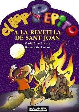 LLOP PEPITO A LA REVETLLA DE SANT JOAN, EL | 9788448925598 | ROCA, MARIA MERCE (1958-) [VER TITULOS] | Llibreria Huch - Llibreria online de Berga 