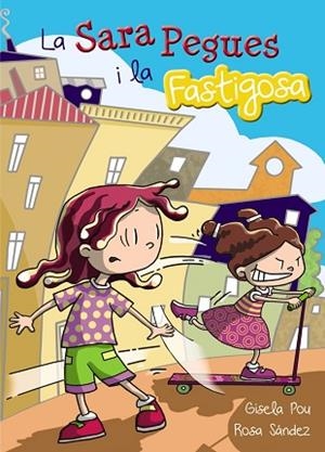 SARA PEGUES I LA FASTIGOSA, LA | 9788448933692 | POU, GISELA (1959-) [VER TITULOS] | Llibreria Huch - Llibreria online de Berga 