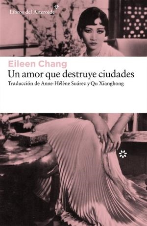 UN AMOR QUE DESTRUYE CIUDADES | 9788416213702 | CHANG, EILEEN [VER TITULOS] | Llibreria Huch - Llibreria online de Berga 