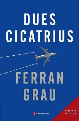 DUES CICATRIUS | 9788494492846 | GRAU BRESCO, FERRAN [VER TITULOS] | Llibreria Huch - Llibreria online de Berga 