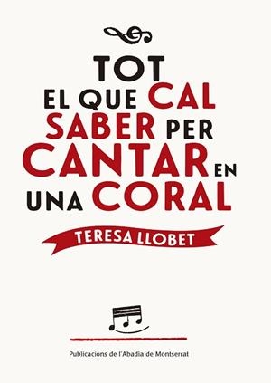 TOT EL QUE CAL SABER PER CANTAR EN UNA CORAL | 9788498838534 | LLOBET, TERESA | Llibreria Huch - Llibreria online de Berga 